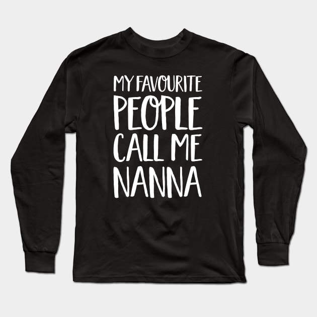 Nanna Gift - My Favourite People Call Me Nanna Long Sleeve T-Shirt by Elsie Bee Designs